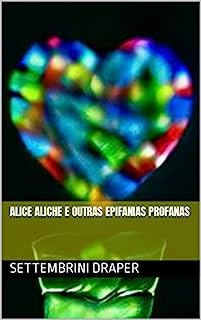 Livro Alice Aliche e outras epifanias profanas