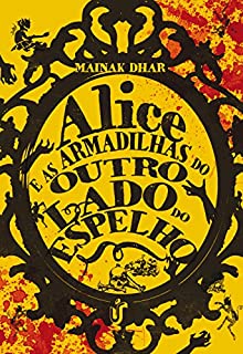 Alice e as armadilhas através do espelho (Alice no País das Armadilhas)