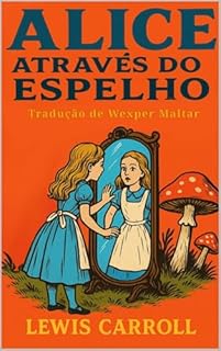 Livro Alice Através do Espelho: Tradução de Wexper Maltar