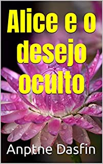 Livro Alice e o desejo oculto
