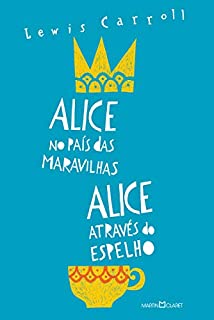 Alice no país das maravilhas / Alice através do espelho e o que ela encontrou por lá