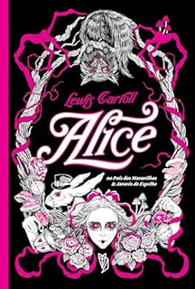 Alice no País das Maravilhas & Através do Espelho: Edição Pesadelo