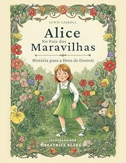 Livro Alice no País das Maravilhas (Com Ilustração de Beatrice Blake): História para a Hora de Dormir (Clássicos para a Hora de Dormir)