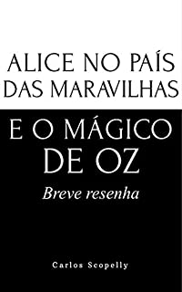 Livro Alice no País das Maravilhas e O Mágico de Oz: Breve resenha