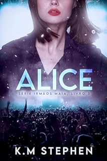 Livro ALICE | Série Irmãos Maia Vol. 3
