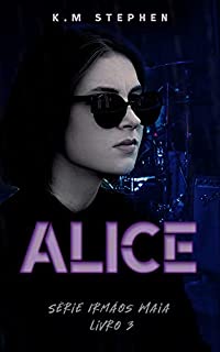 Livro ALICE | Série Irmãos Maia Vol. 3