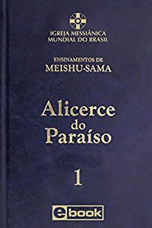 Alicerce do Paraíso - vol. 1 (Ensinamentos de Meishu-Sama)