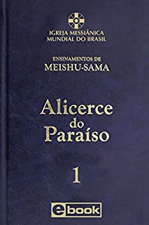 Livro Alicerce do Paraíso - vol. 1 (Ensinamentos de Meishu-Sama)