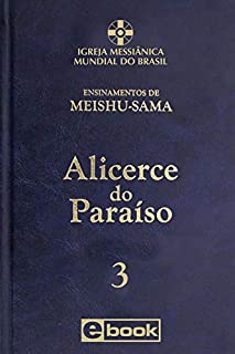 Livro Alicerce do Paraíso - vol. 3 (Ensinamentos de Meishu-Sama)