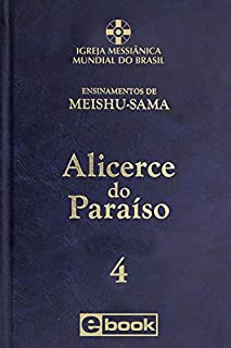 Alicerce do Paraíso - vol. 4 (Ensinamentos de Meishu-Sama)