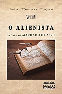 Livro O Alienista: Adaptado da obra de Machado de Assis (Clássicos em 80 páginas)
