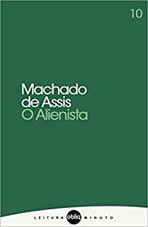 O Alienista (Coleção Leitura Minuto Livro 10)