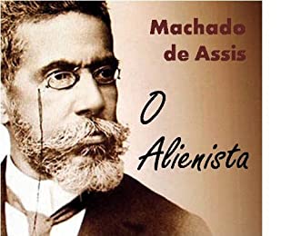 Livro "O ALIENISTA" - Coletânea: Genialidades de Machado de Assis