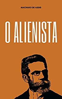 Livro O Alienista: Literatura Clássica Brasileira