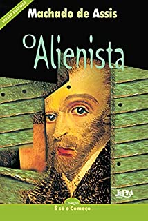 Livro O Alienista: Versão adaptada para neoleitores (É só o Começo (Neoleitores))