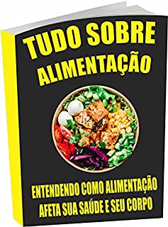 Tudo Sobre Alimentação: Alimentação Saudável