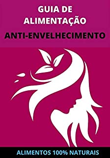 Alimentação Para Anti-Envelhecimento