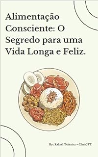 Livro Alimentação Consciente, O Caminho para uma Vida Longa e Feliz