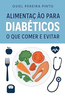 Livro Alimentação para Diabéticos: : O Que Comer e Evitar