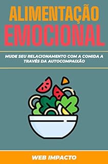 Livro Alimentação Emocional: Agilidade e Autocompaixão: Mude seu relacionamento com a comida através da autocompaixão