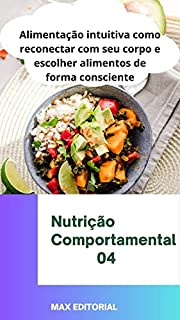 Livro Alimentação intuitiva : Como reconectar com seu corpo e escolher alimentos de forma consciente (Nutrição Comportamental - Saúde & Vida)