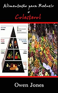Livro Alimentação para reduzir o colesterol (Como fazer... Livro 23)