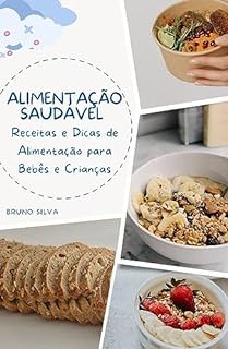 Livro Alimentação Saudável para Bebês e Crianças:: Receitas Nutritivas e Dicas para um Crescimento Feliz (Receitas, vida fitness. Livro 2)