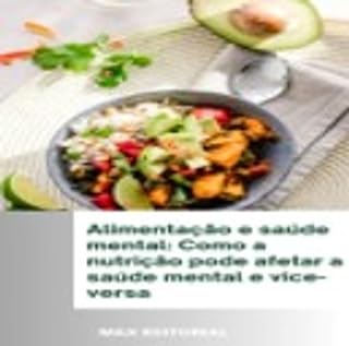 Livro Alimentação e saúde mental: Como a nutrição pode afetar a saúde mental e vice-versa