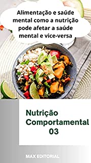 Livro Alimentação e saúde mental : Como a nutrição pode afetar a saúde mental e vice-versa (Nutrição Comportamental - Saúde & Vida)