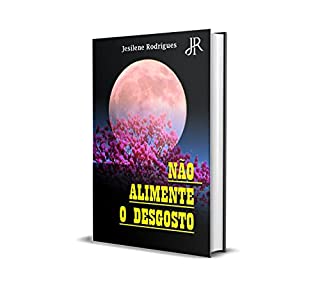 Livro NÃO ALIMENTE O DESGOSTO