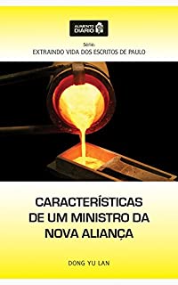 Livro Alimento Diário - Características de Um Ministro da Nova Aliança (Extraindo Vida dos Escritos de Paulo Livro 1)