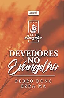 Livro Alimento Diário: Devedores no Evangelho (A Fé do Evangelho Livro 2)