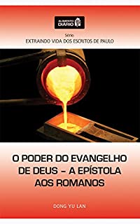 Livro Alimento Diário - O Poder do Evangelho de Deus - A Epístola aos Romanos (Extraindo Vida dos Escritos de Paulo Livro 2)