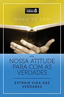 Livro Alimento Diário - Extrair Vida das Verdades (Nossa Atitude para com as Verdades Livro 2)