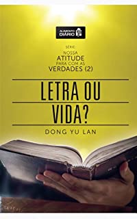 Livro Alimento Diário - Letra ou Vida? (Nossa Atitude para com as Verdades (2))