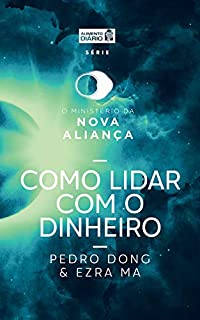 Livro Alimento diário - Como lidar com o dinheiro (O ministério da nova aliança Livro 3)
