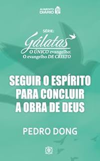 Livro Alimento Diário - Seguir o Espírito para concluir a obra de Deus