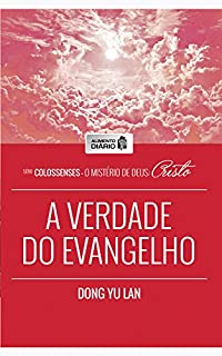 Livro Alimento Diário - A Verdade do Evangelho (Colossenses - O Mistério de Deus: Cristo Livro 1)