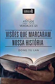 Livro Alimento Diário - Visões que Marcaram Nossa História (Nossa Atitude para com as Verdades (2) Livro 1)