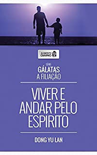 Livro Alimento Diário - Viver e Andar Pelo Espírito (Gálatas A Filiação Livro 3)