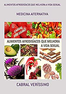 Livro Alimentos AfrodisÍacos Que Melhora A Vida Sexual