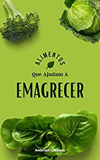 Livro Alimentos Que Ajudam A Emagrecer: Dicas simples e eficientes para emagrecer