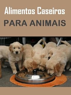 Livro Alimentos Caseiros para Animais