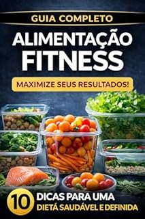 Livro ALIMENTOS FITNESS: Maxmize seus resultados com dietas saudavel e definida