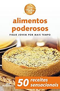 Livro Alimentos Poderosos - Fique Jovem por Mais Tempo (Viva Melhor)