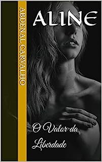 Livro Aline: O Valor da Liberdade (Erotic Tales)