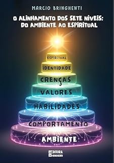 Livro O Alinhamento dos Sete Níveis: Do Ambiente ao Espiritual: Livro 124 de 10.000