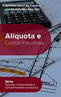 Livro Alíquotas e Custos Industriais: Custo Padrão e Custo Real