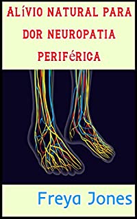 Alívio natural para dor na neuropatia periférica