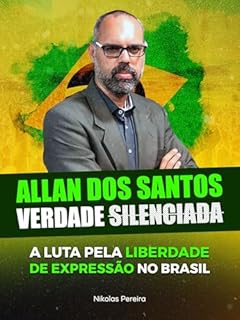 Livro Allan dos Santos: Verdade Silenciada: A Luta Pela Liberdade de Expressão no Brasil (Gigantes da Verdade)